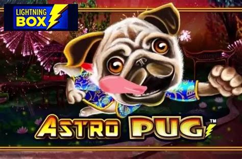 astro pug slot|Play Astro Pug Free: Review of the Chinese.